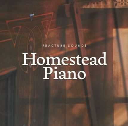 Fracture Sounds Homestead Piano v1.0.1 KONTAKT 复古立式钢琴
