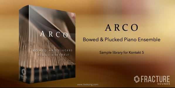 Fracture Sounds ARCO Bowed & Plucked Piano Ensemble KONTAKT 拉弦和弹拨钢琴合奏