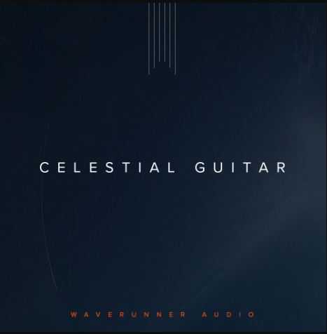 Waverunner Audio Celestial Guitar v1.1b KONTAKT 电影配乐吉他音色