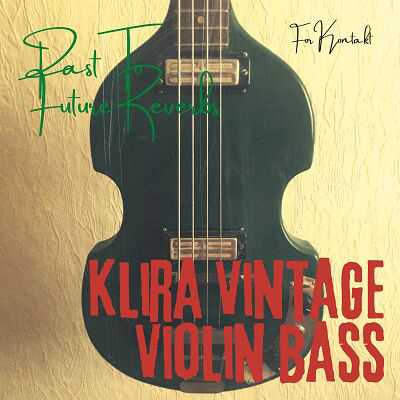 Past to Future Reverbs 60s Klira Violin Bass 60年代贝斯 ( 211MB )