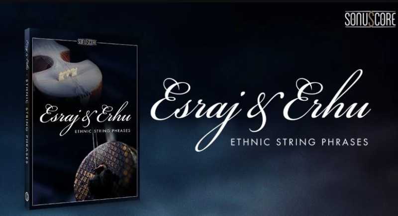 Sonuscore Esraj & Erhu Ethnic String Phrases KONTAKT 二胡音源