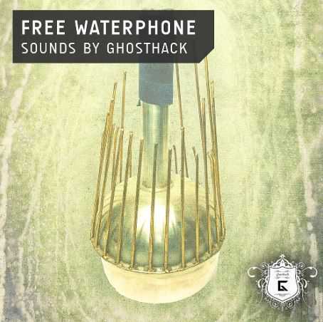 Ghosthack Free Cinematic Waterphone Sounds 电影水音琴\水琴