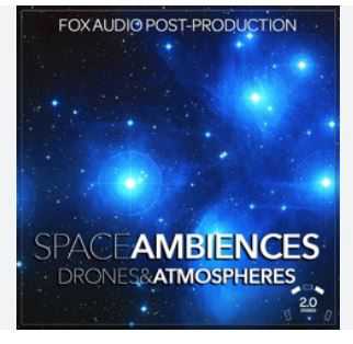 Fox Audio Post Production Space Ambiences Drones And Atmospheres 太空空间环境FX音效