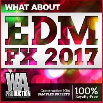 W.A Production What About EDM FX 2017 WAV KONTAKT 电音特效音色库