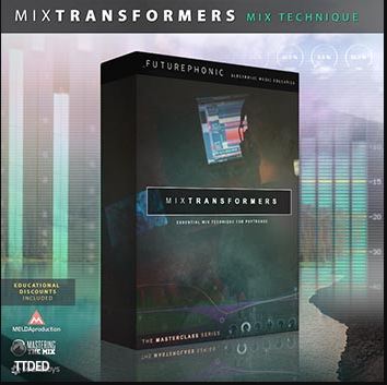 Futurephonic MixTransformers Mixing Masterclass TUTORIAL 混音教程