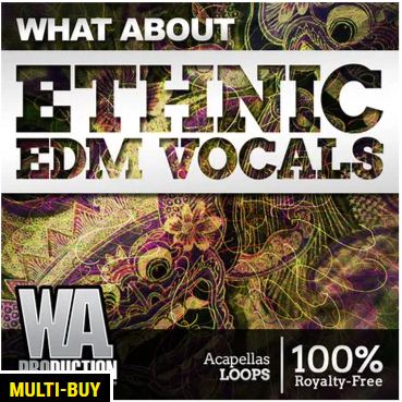 W.A Production What About Ethnic EDM Vocals 民族电子舞曲人声采样包