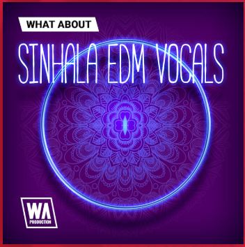 W.A Production What About Sinhala EDM Vocals WAV 多风格僧伽罗宗教人声采样包