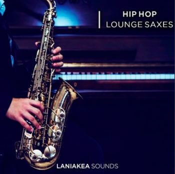 Laniakea Sounds Hip Hop Lounge Saxes [WAV] 萨克斯采样包 素材loop