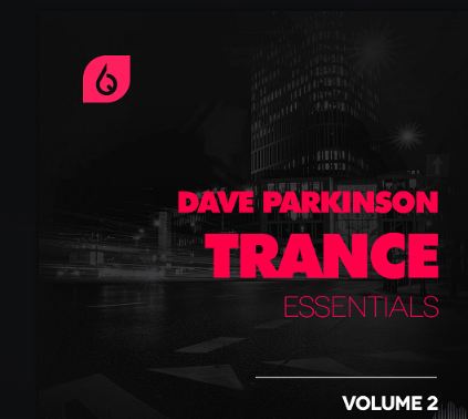 Freshly Squeezed Samples Dave Parkinson Trance Essentials Volume 2 WAV MIDI SPIRE LOGIC 采样包\midi包