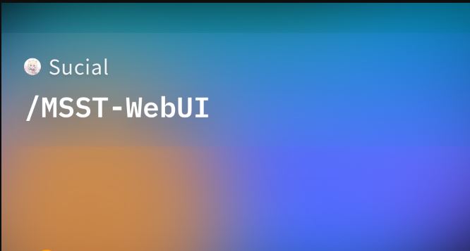 MSST WebUI 伴奏分离\人声提取 + 全套模型 ( 34GB )