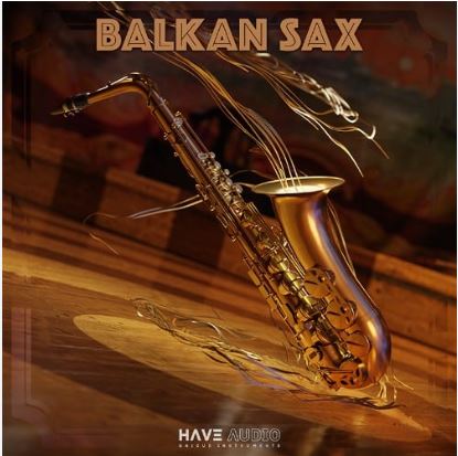 Have Audio Balkan Sax KONTAKT 中音萨克斯